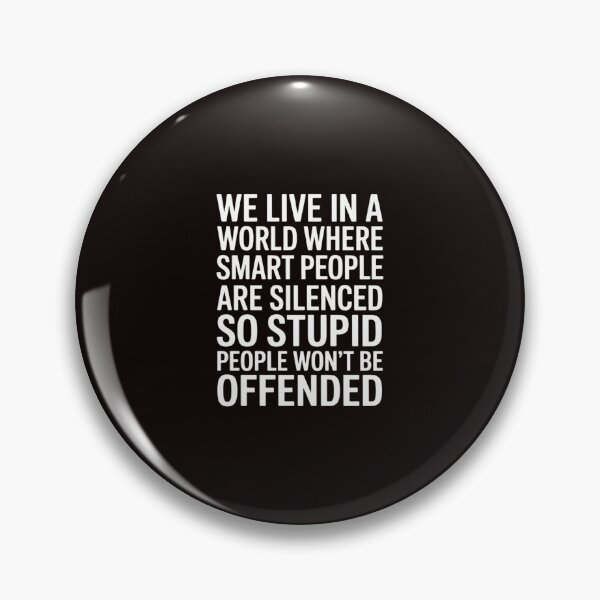 Item preview, We Live In A World Where Smart People Are Silenced Sarcastic designed and sold by RopboxRone.