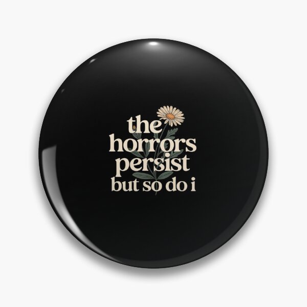 Item preview, The Horrors Persist But So Do I Strength Resilience Quotes designed and sold by velltoons.