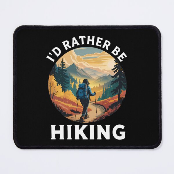 Item preview, I'd Rather Be Hiking, With A Woman Hiking On A Trail designed and sold by DentistLegal.