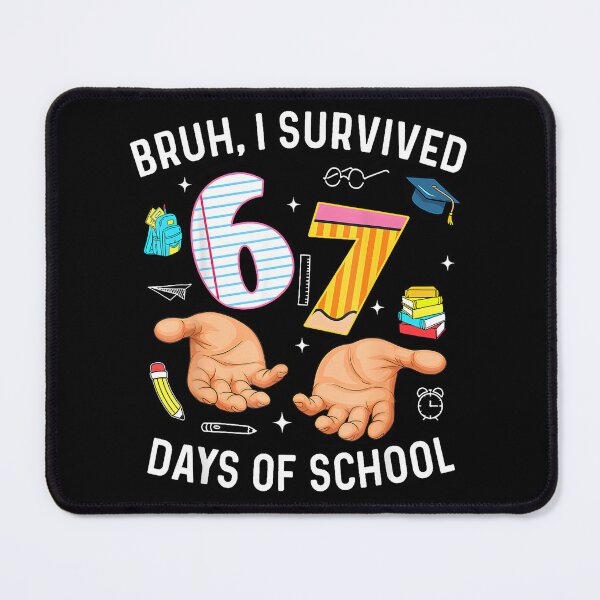 Item preview, Bruh I Survived 67 Days Of School Funny Six Seven Hands Meme designed and sold by HayleePacoch.
