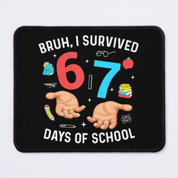 Item preview, Bruh I Survived 67 Days Of School Funny Six Seven Hands Meme designed and sold by HayleePacoch.