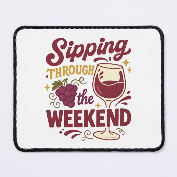 Item preview, Sipping Through the Weekend Funny Wine Lover Quote Design designed and sold by inkoutninja.