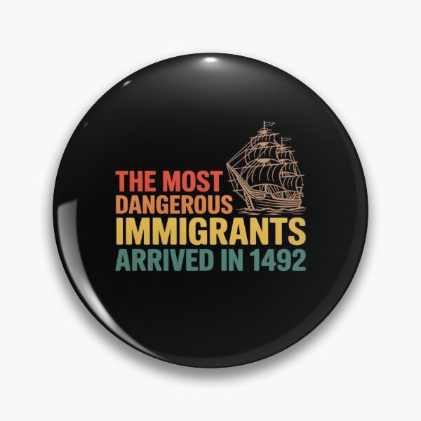 Item preview, The Most Dangerous Immigrants Arrived In 1492 designed and sold by FndPardaL.