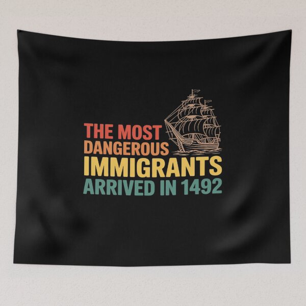 Item preview, The Most Dangerous Immigrants Arrived In 1492 designed and sold by FndPardaL.