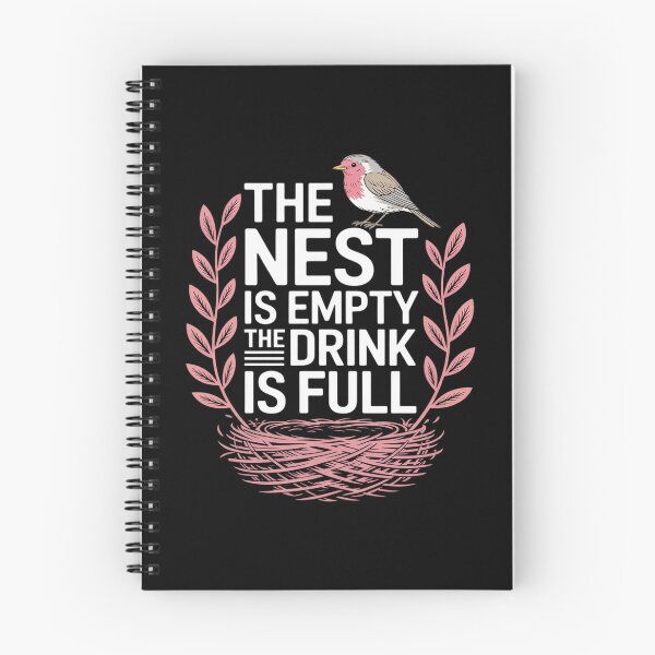 Item preview, The Nest is Empty The Drink is Full, Empty Nester Parents designed and sold by FndPardaL.
