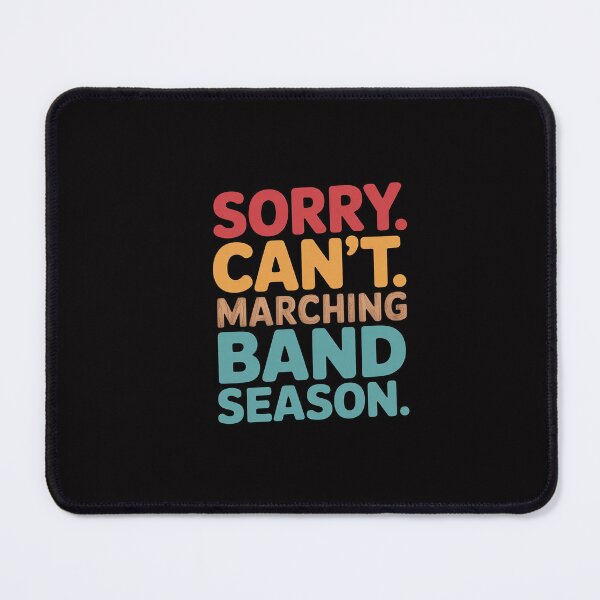 Item preview, Sorry Cant Marching Band Season Drum Major Director designed and sold by GalaFunny.