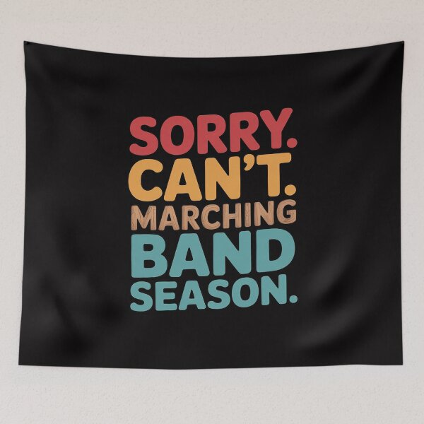 Item preview, Sorry Cant Marching Band Season Drum Major Director designed and sold by GalaFunny.