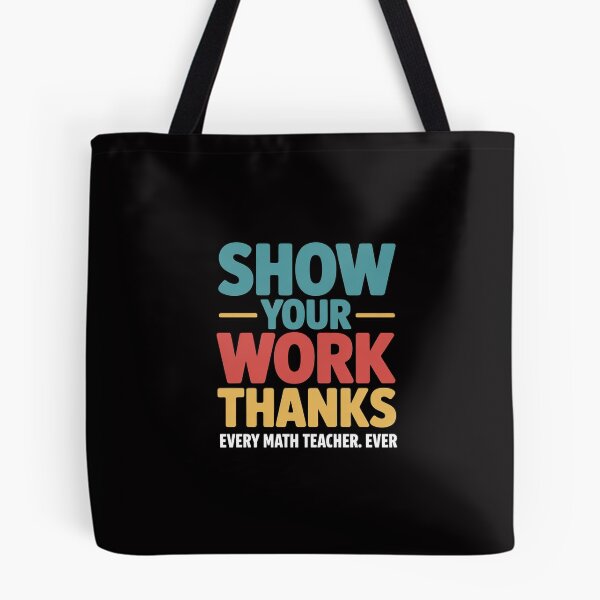 Item preview, Show Your Work, Thanks Math Teacher designed and sold by GalaFunny.