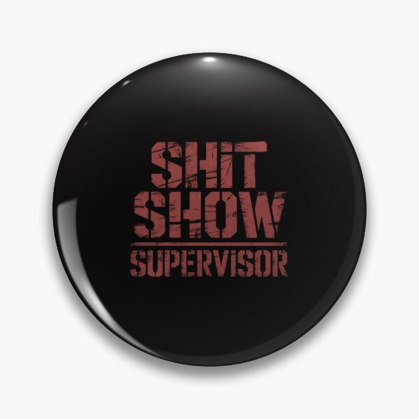 Item preview, Shit Show Supervisor Parents Boss Manager Teacher designed and sold by GalaFunny.