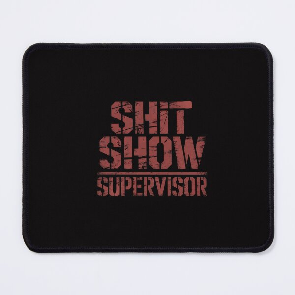 Item preview, Shit Show Supervisor Parents Boss Manager Teacher designed and sold by GalaFunny.