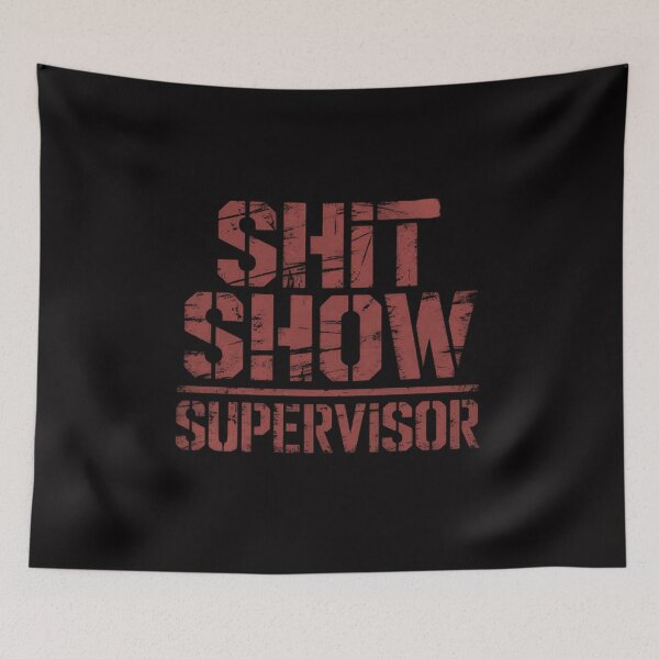 Item preview, Shit Show Supervisor Parents Boss Manager Teacher designed and sold by GalaFunny.