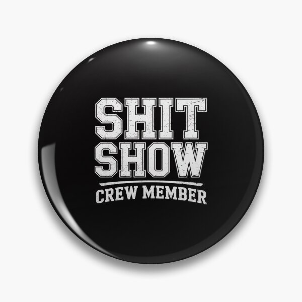 Item preview, Shit Show Crew Member Employees Friends Family Gifts designed and sold by GalaFunny.