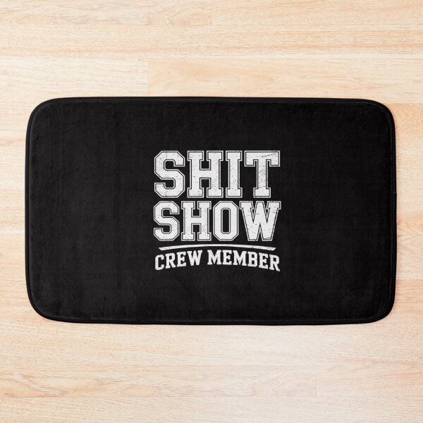 Item preview, Shit Show Crew Member Employees Friends Family Gifts designed and sold by GalaFunny.