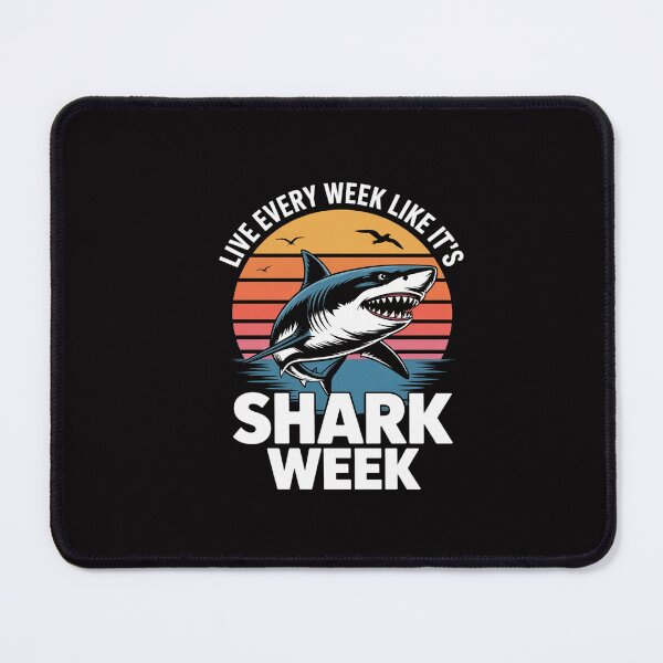 Item preview, Shark Week Live Every Week Like It's Shark Week designed and sold by GalaFunny.