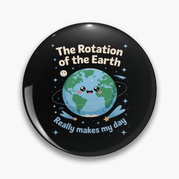 Item preview, The Rotation the Earth Really Makes My Day Science Pun designed and sold by JaskconLIfe23.