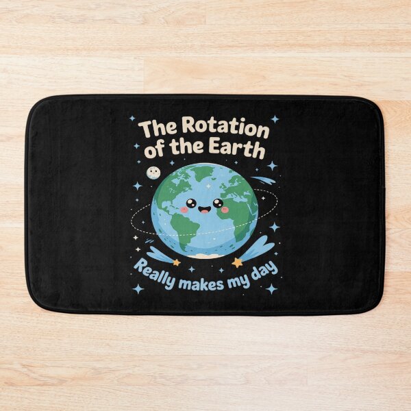 Item preview, The Rotation the Earth Really Makes My Day Science Pun designed and sold by JaskconLIfe23.