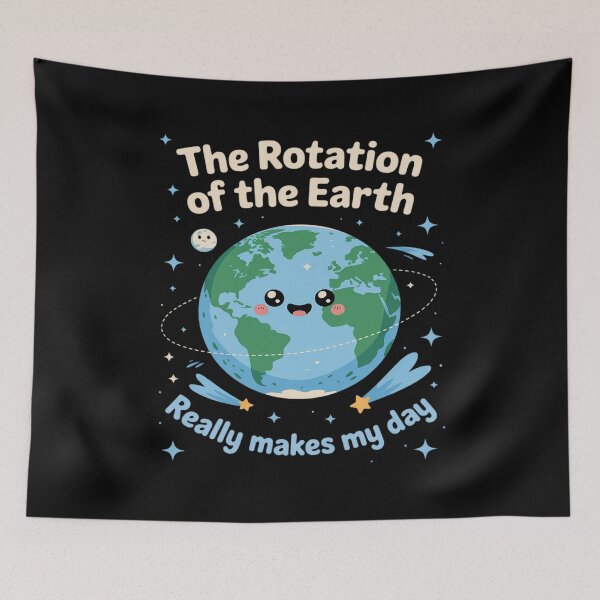 Item preview, The Rotation the Earth Really Makes My Day Science Pun designed and sold by JaskconLIfe23.