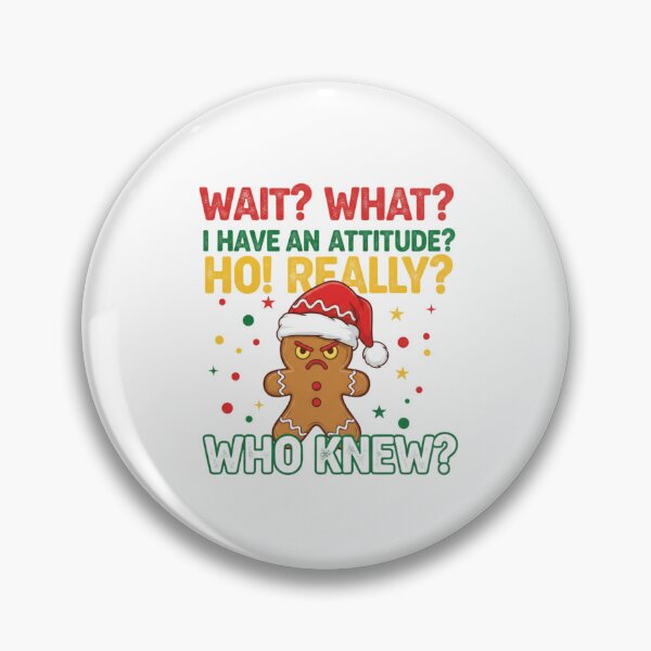 Item preview, Wait What I Have An Attitude Angry Gingerbread Pun Christmas designed and sold by chattsuede.