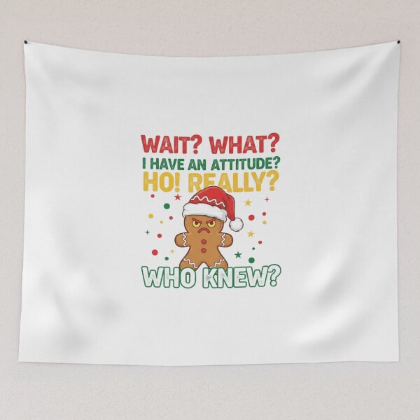 Item preview, Wait What I Have An Attitude Angry Gingerbread Pun Christmas designed and sold by chattsuede.