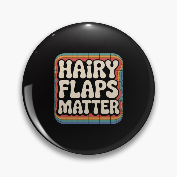 Item preview, Saying Inappropriate Rude Joke Hairy Flaps Matter designed and sold by GalaFunny.