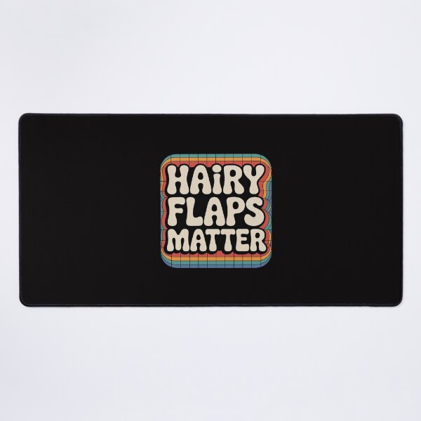 Item preview, Saying Inappropriate Rude Joke Hairy Flaps Matter designed and sold by GalaFunny.