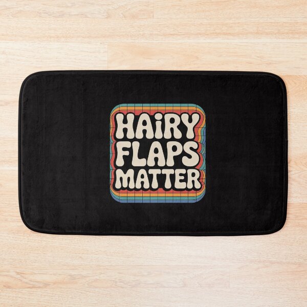 Item preview, Saying Inappropriate Rude Joke Hairy Flaps Matter designed and sold by GalaFunny.