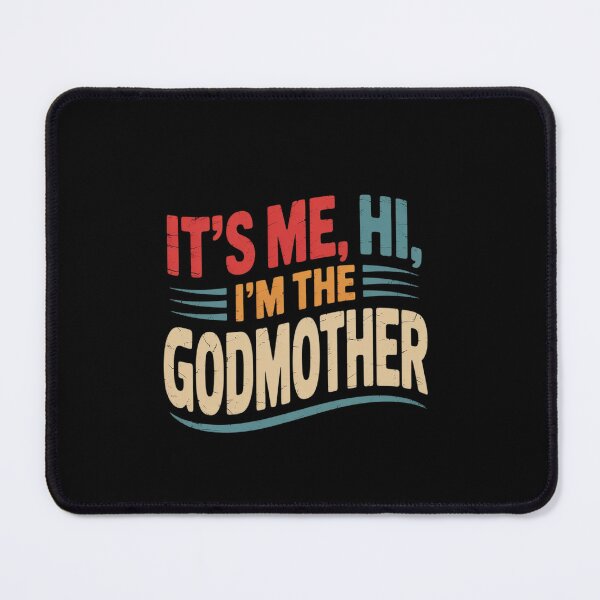 Item preview, It's Me Hi I'm The Godmother It's Me Men Women Kid designed and sold by EllinoKlemo.