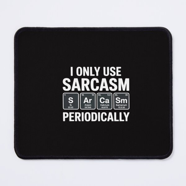 Item preview, Sarcasm For Women Gift Periodic Table Humor designed and sold by GalaFunny.