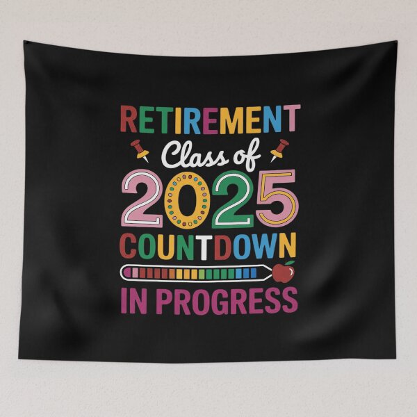 Item preview, Retirement Class Of 2025 Countdown In Progress Colourful designed and sold by RustsyMin.