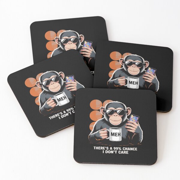 Item preview, There's A 99% Chance I Don't Care Monkey designed and sold by JaskconLIfe23.