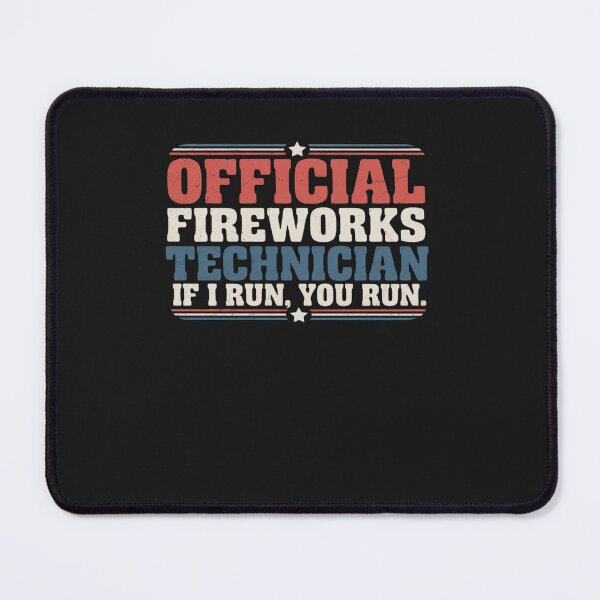 Item preview, Firework Technician If I Run You Run 4th Of July USA Groovy designed and sold by Hofersofer.