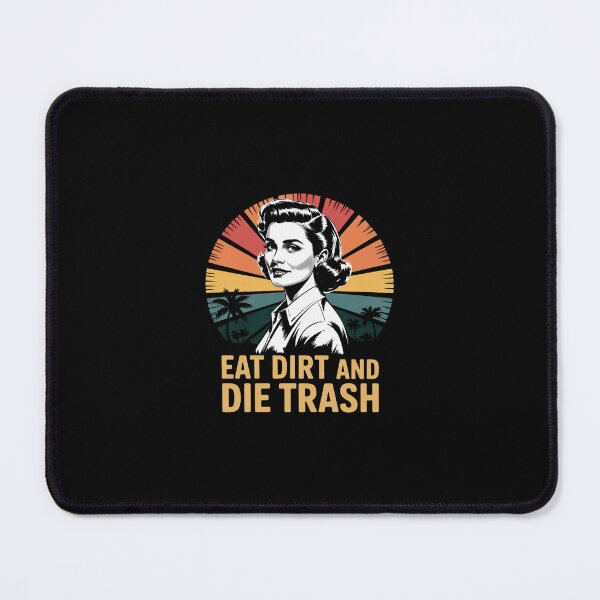 Item preview, Love Eat Dirt and Die Trash designed and sold by RustsyMin.