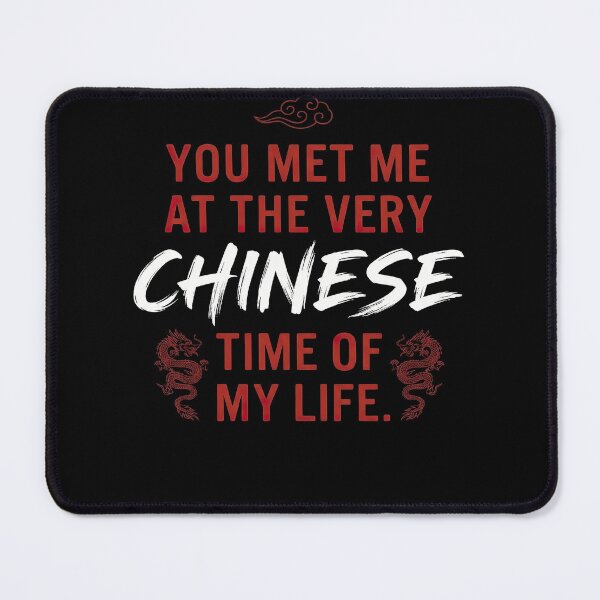 Item preview, You Met Me At The Very Chinese Time Of My Life Funny CNY Meme designed and sold by NovaCraft30.