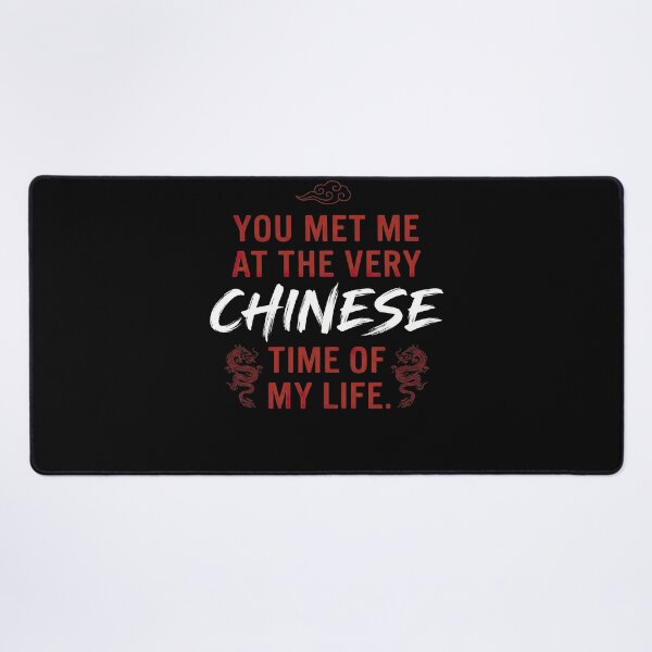 Item preview, You Met Me At The Very Chinese Time Of My Life Funny CNY Meme designed and sold by NovaCraft30.
