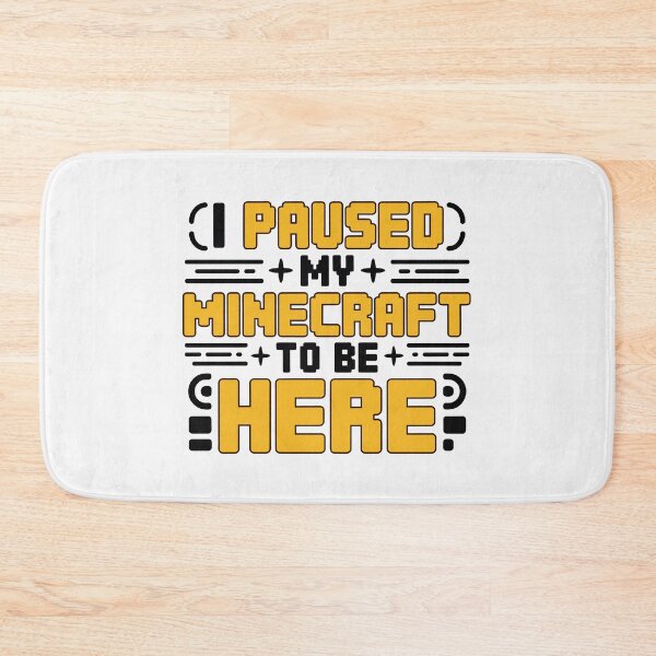 Item preview, I Paused My Game To Be Here 2025, I Paused My Minecraft To Be Here designed and sold by graphic-genie.