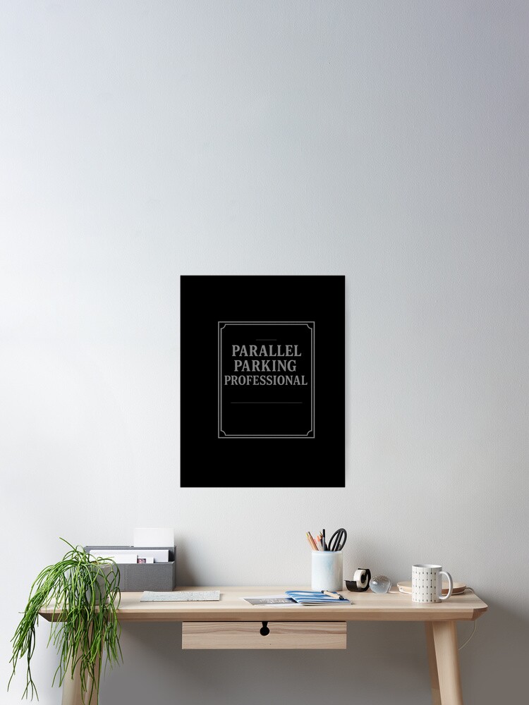 Thumbnail 2 of 3, Poster, Parallel parking expert. designed and sold by kiegaul.