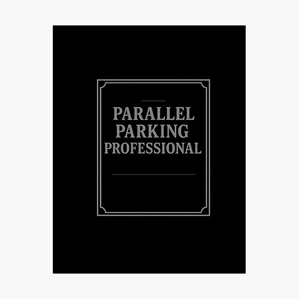 Item preview, Parallel parking expert. designed and sold by Torque and Mind.