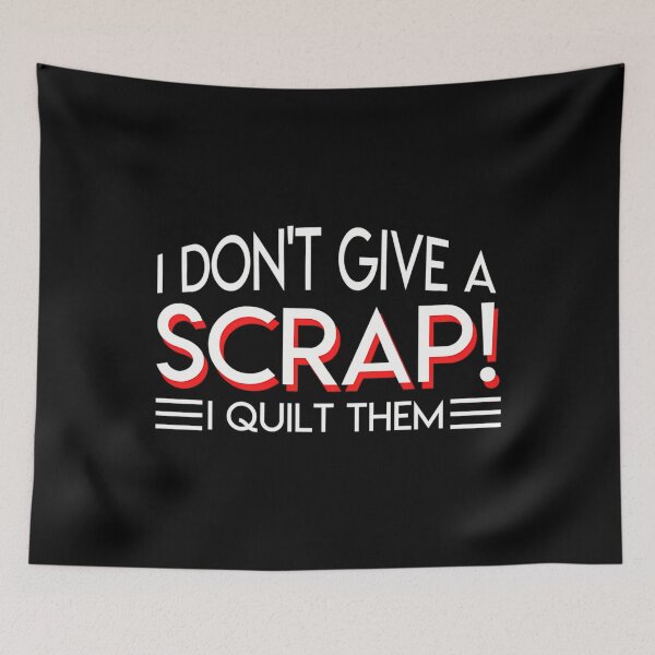 Item preview, Quilting Lover Dont Give Scrap I Quilt Them designed and sold by AntoinetteIsa.