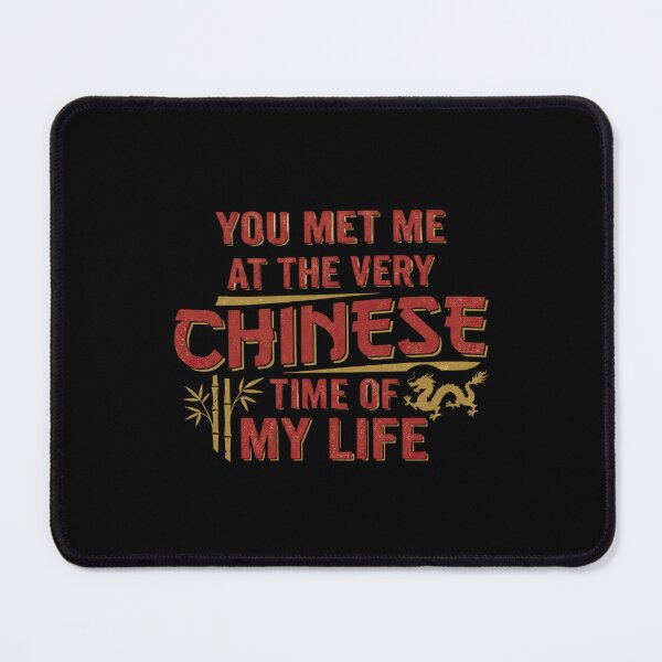 Item preview, You Met Me At The Very Chinese Time Of My Life Funny CNY Meme designed and sold by NovaCraft30.