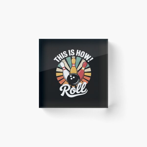 Item preview, This Is How I Roll Bowling Bowler designed and sold by TechnicalSara.