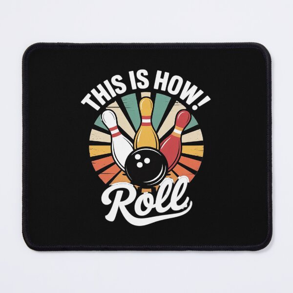Item preview, This Is How I Roll Bowling Bowler designed and sold by TechnicalSara.