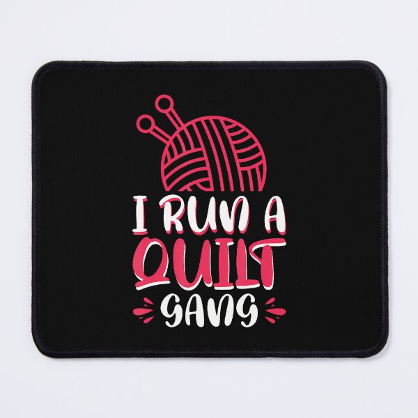 Item preview, I Run A Quilt Gang designed and sold by KarlaLeanne.