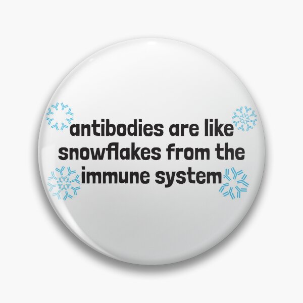 Item preview, Antibodies Are Like Snowflakes From The Immune System designed and sold by Artsy-Chemist.