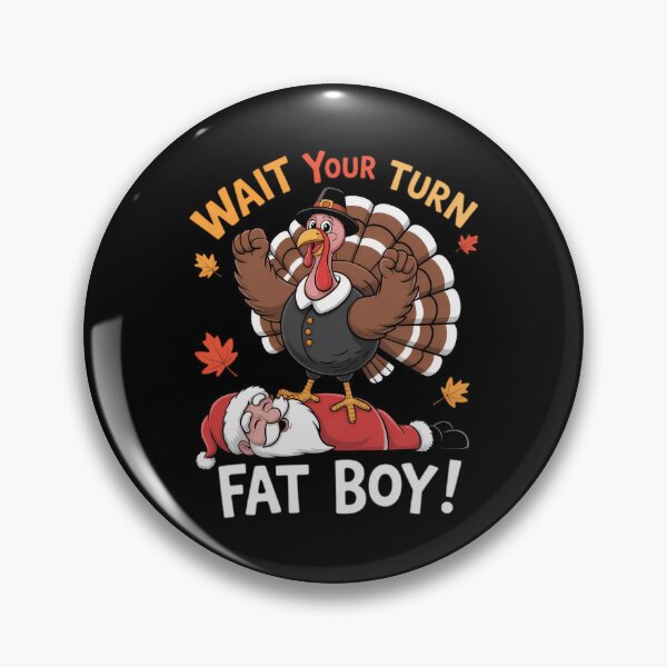 Item preview, Meme Turn Wait Your Classic Funny Thanksgiving Turkey Fatboy designed and sold by Rocklaretbean.
