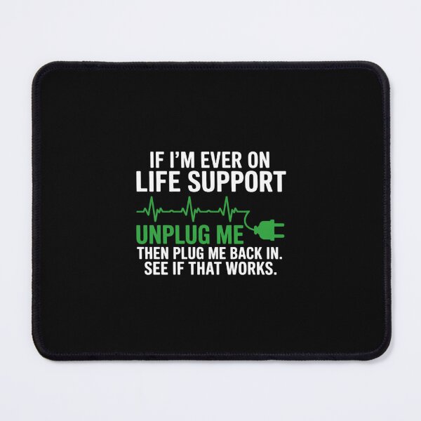 Item preview, If i'm ever on life support sarcastic geek designed and sold by andreaswest.