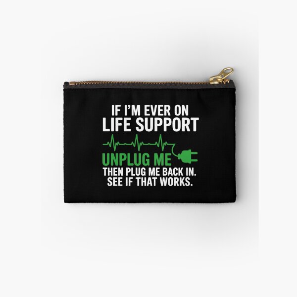 Item preview, If i'm ever on life support sarcastic geek designed and sold by andreaswest.