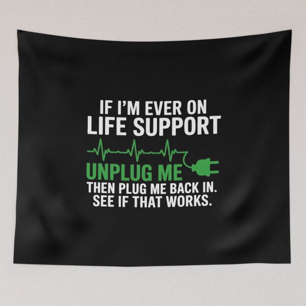 Item preview, If i'm ever on life support sarcastic geek designed and sold by andreaswest.