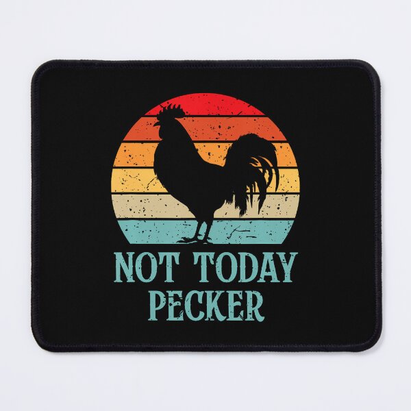 Item preview, Not Today Pecker Crazy Chicken Lady Chicken Lover designed and sold by DesireeAngela1.