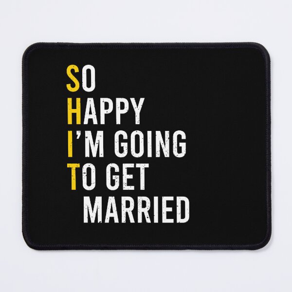 Item preview, So Happy I'm Going To Get Married (Shit) - Funny Sarcastic Groom Bride Engagement Gift designed and sold by kafferahelma.