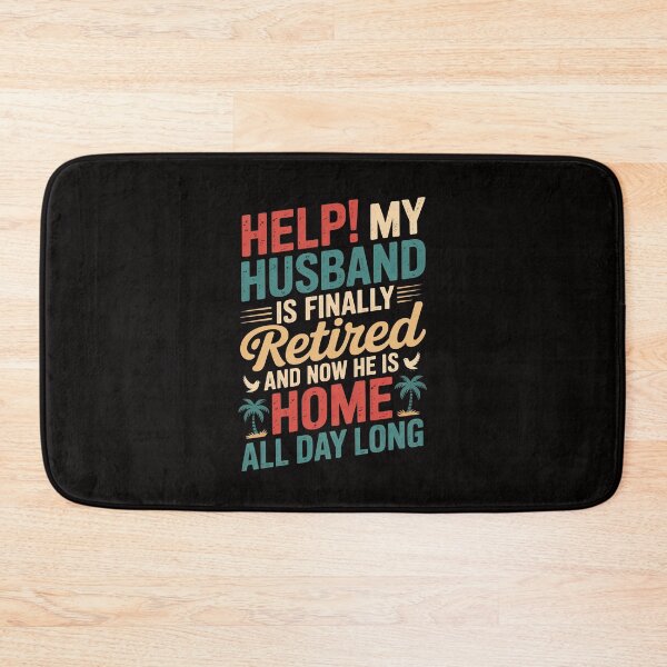 Item preview, Help My Husband Finally Retired Now He Is Home All-Day Long designed and sold by margaridroso.